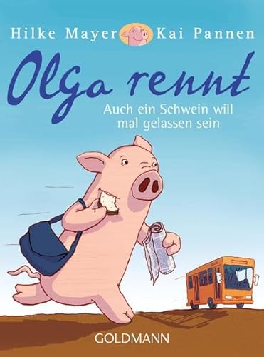 Olga rennt: Auch ein Schwein will mal gelassen sein - Mayer, Hilke, Pannen, Kai
