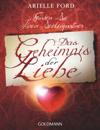 Stock image for Das Geheimnis der Liebe: Finden Sie Ihren Seelenpartner for sale by medimops