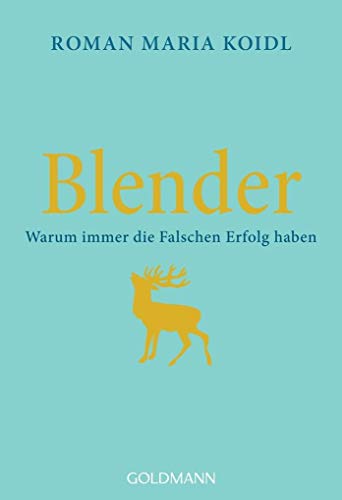 Stock image for Blender: Warum immer die Falschen Erfolg haben for sale by medimops