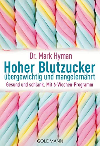 Beispielbild fr Hoher Blutzucker - bergewichtig und mangelernhrt: Gesund und schlank. Mit 6-Wochen-Programm zum Verkauf von medimops