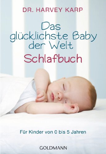 Beispielbild fr Das glcklichste Baby der Welt - Schlafbuch: Fr Kinder von 0 bis 5 Jahren zum Verkauf von medimops