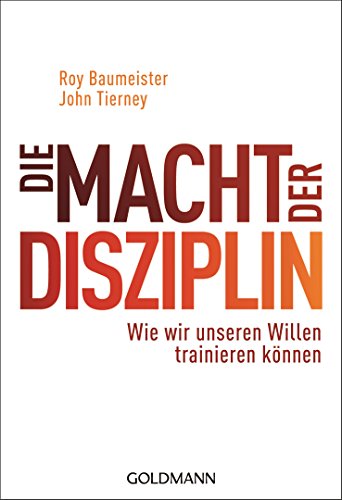 Stock image for Die Macht der Disziplin: Wie wir unseren Willen trainieren knnen for sale by medimops