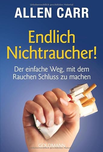 9783442174027: Endlich Nichtraucher!: Der einfache Weg, mit dem Rauchen Schluss zu machen - aktualisierte und berarbeitete Ausgabe: 17402