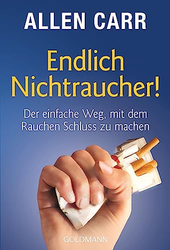 9783442174027: Endlich Nichtraucher!: Der einfache Weg, mit dem Rauchen Schluss zu machen - aktualisierte und berarbeitete Ausgabe