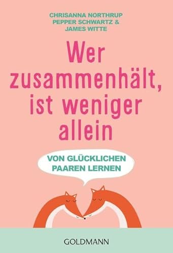 9783442174454: Wer zusammenhlt, ist weniger allein: Von glcklichen Paaren lernen