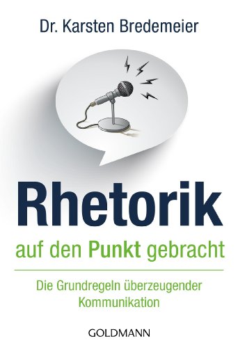 9783442174690: Rhetorik auf den Punkt gebracht: Die Grundregeln berzeugender Kommunikation: 17469