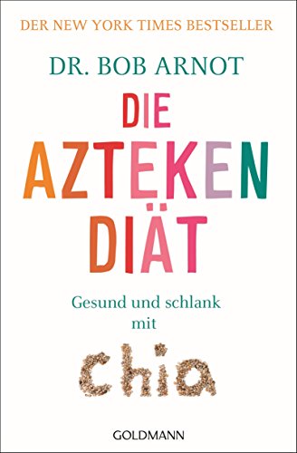 Beispielbild fr Die Aztekendit: Gesund und schlank mit Chia - Der New York Times Bestseller - zum Verkauf von medimops