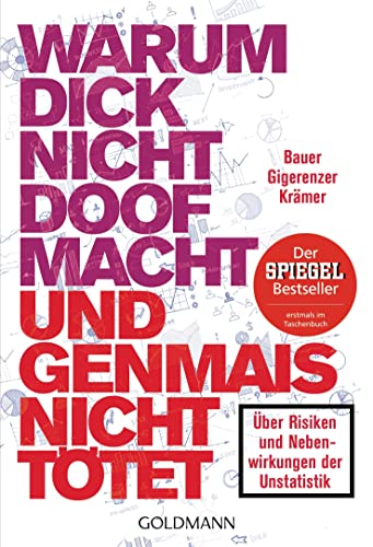 Beispielbild fr Warum dick nicht doof macht und Genmais nicht ttet: ber Risiken und Nebenwirkungen der Unstatistik zum Verkauf von medimops