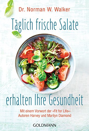 9783442176038: Tglich frische Salate erhalten Ihre Gesundheit: Mit einem Vorwort der "Fit for Life"-Autoren Harvey und Marilyn Diamond