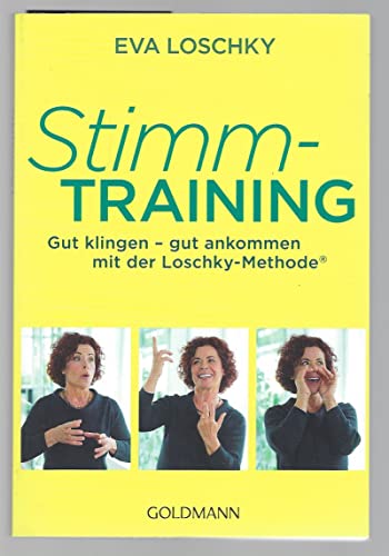 Stimmtraining Gut klingen - gut ankommen mit der Loschky-Methode® - Loschky, Eva