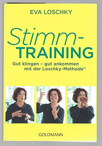 Stock image for Stimmtraining: Gut klingen - gut ankommen mit der Loschky-Methode for sale by medimops