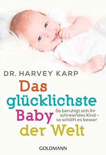 Stock image for Das glcklichste Baby der Welt: So beruhigt sich Ihr schreiendes Kind - so schlft es besser for sale by medimops