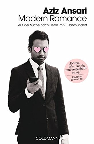 Stock image for Modern Romance: Auf der Suche nach Liebe im 21. Jahrhundert - for sale by medimops