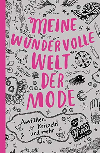 Stock image for Meine wundervolle Welt der Mode: Ausfllen, Kritzeln und mehr for sale by medimops