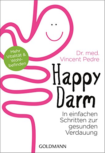 Beispielbild fr Happy Darm: In einfachen Schritten zur gesunden Verdauung - Mehr Vitalitt und Wohlbefinden zum Verkauf von medimops