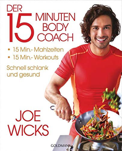 Beispielbild fr Der 15-Minuten-Body-Coach: 15-Min.-Mahlzeiten - 15-Min.-Workouts - Schnell schlank und gesund zum Verkauf von medimops