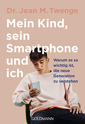 Beispielbild fr Mein Kind, sein Smartphone und ich: Warum es so wichtig ist, die neue Generation zu verstehen zum Verkauf von medimops