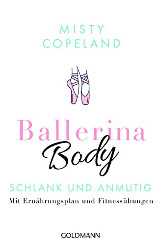 Imagen de archivo de Ballerina Body: Schlank und anmutig - Mit Ernhrungsplan und Fitnessbungen a la venta por medimops