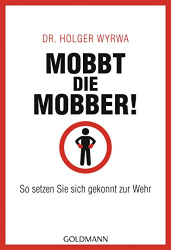 Beispielbild fr Mobbt die Mobber!: So setzen Sie sich gekonnt zur Wehr zum Verkauf von medimops