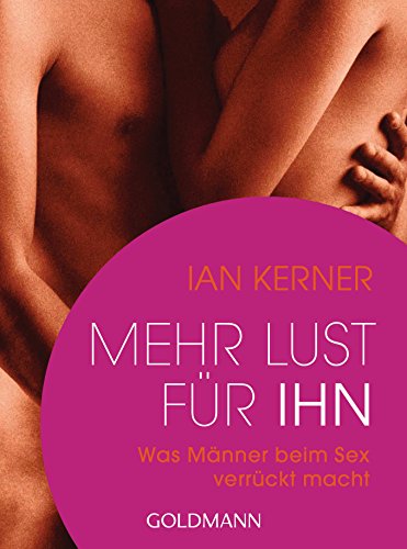 Imagen de archivo de Mehr Lust fr ihn: Was Mnner beim Sex verrckt macht a la venta por medimops