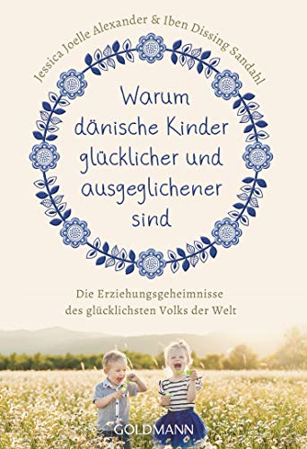 Stock image for Warum dnische Kinder glcklicher und ausgeglichener sind -Language: german for sale by GreatBookPrices