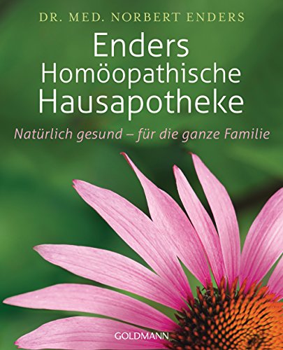 Beispielbild fr Enders Homopathische Hausapotheke: Natrlich gesund - fr die ganze Familie zum Verkauf von medimops