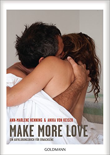 Beispielbild fr Make More Love: Ein Aufklrungsbuch fr Erwachsene zum Verkauf von medimops