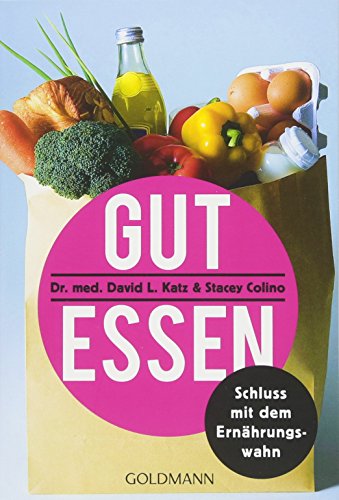 Imagen de archivo de Gut essen: Schluss mit dem Ernhrungswahn a la venta por medimops