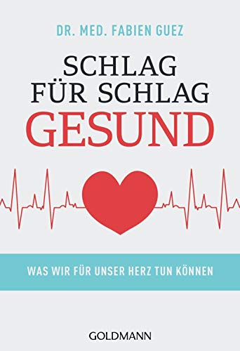 Beispielbild fr Schlag fr Schlag gesund: Was wir fr unser Herz tun knnen zum Verkauf von medimops