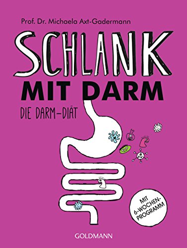 9783442177998: Schlank mit Darm: Die Darm-Dit - Mit 6-Wochen-Programm