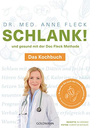 Stock image for Schlank! und gesund mit der Doc Fleck Methode: Das Kochbuch - So werden Sie auch das innere Bauchfett los for sale by medimops