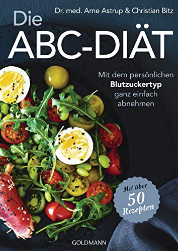 Stock image for Die ABC-Dit: Mit dem persnlichen Blutzuckertyp ganz einfach abnehmen - Mit ber 50 Rezepten for sale by medimops