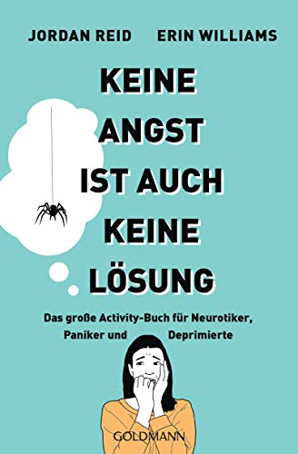 Stock image for Keine Angst ist auch keine Lsung: Das groe Activity-Buch fr Neurotiker, Paniker und Deprimierte for sale by Revaluation Books