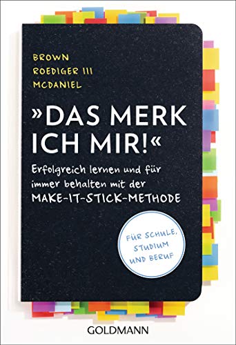 Stock image for Das merk ich mir!: Erfolgreich lernen und fr immer behalten mit der Make-it-stick-Methode - Fr Schule, Studium und Beruf for sale by Revaluation Books