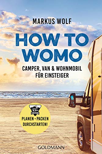 9783442179350: HOW TO WOMO: Camper, Van & Wohnmobil fr Einsteiger - Planen, packen, durchstarten!