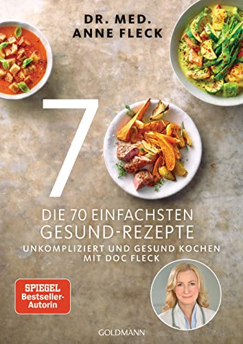 Stock image for Die 70 einfachsten Gesund-Rezepte: Unkompliziert und gesund kochen mit Doc Fleck for sale by Revaluation Books