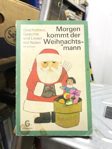 Beispielbild fr Morgen kommt der Weihnachtsmann - Geschichten, Gedichte und Lieder mit Noten zum Verkauf von Versandantiquariat Felix Mcke