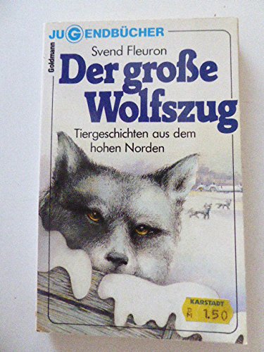 Imagen de archivo de Der groe Wolfszug. Tiergeschichten aus dem hohen Norden. Goldmann Jugendbcher. TB a la venta por Deichkieker Bcherkiste