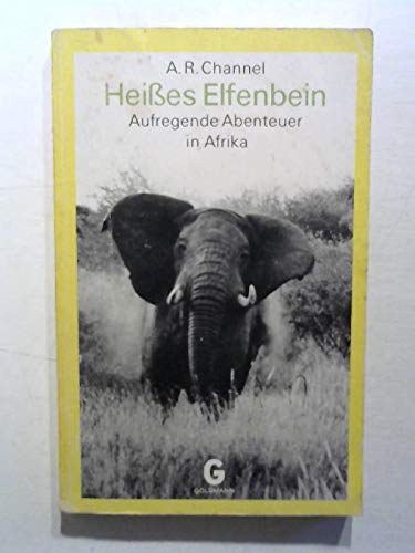 Beispielbild für Heißes Elfenbein. Aufregende Abenteuer in Afrika zum Verkauf von Hylaila - Online-Antiquariat