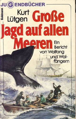 Imagen de archivo de Groe Jagd auf allen Meeren - Ein Bericht von Walfang und Walfngern a la venta por 3 Mile Island