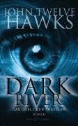 Dark River: Das Duell der Traveler - Roman - John Twelve, Hawks und Bonne Eva