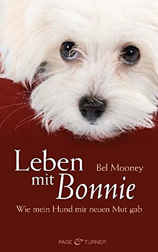 Beispielbild für Leben mit Bonnie: Wie mein Hund mir neuen Mut gab zum Verkauf von medimops