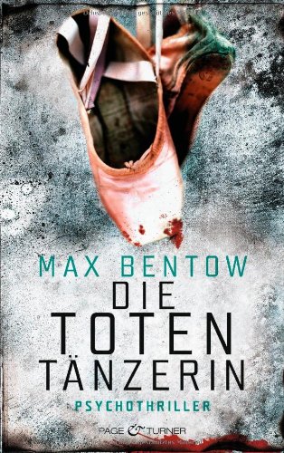 Die Totentänzerin: Ein Fall für Nils Trojan 3 - Psychothriller - Bentow, Max