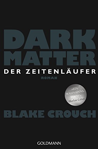 Stock image for Dark Matter. Der Zeitenlufer: Roman for sale by medimops
