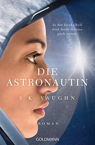 Stock image for Die Astronautin - In der Dunkelheit wird deine Stimme mich retten: Roman for sale by medimops