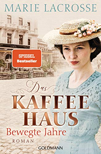 Beispielbild fr Das Kaffeehaus - Bewegte Jahre: Roman - Die Kaffeehaus-Saga 1 zum Verkauf von medimops