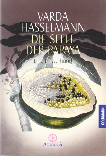 Stock image for Die Seele der Papaya. Eine Einweihung. for sale by ThriftBooks-Atlanta