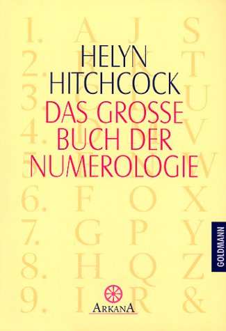 Das groÃŸe Buch der Numerologie. (9783442215348) by Hitchcock, Helyn; Kiel, Kamala.