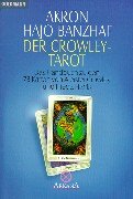 Der Crowley- Tarot. Buch und Karten. (9783442215379) by Akron; Banzhaf, Hajo; Crowley, Aleister; Harris, Frieda.