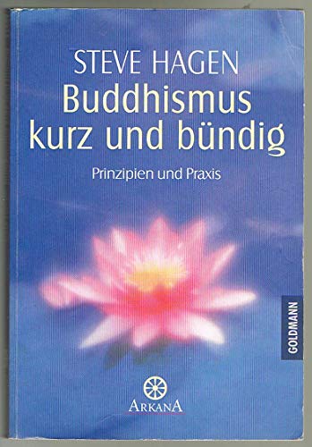9783442215447: Buddhismus kurz und bndig. Prinzipien und Praxis.